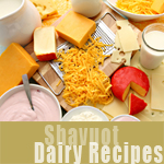 Shavuot Dairy Recipes